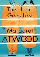 Читать книгу The Heart Goes Last